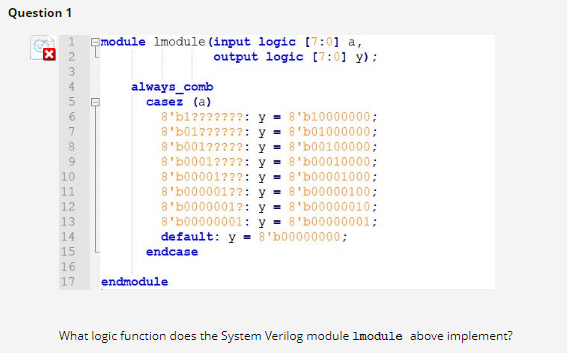 I Need An Explanation As To Why The Verilog Code Is A 8 Input Priority Function Thank You 1