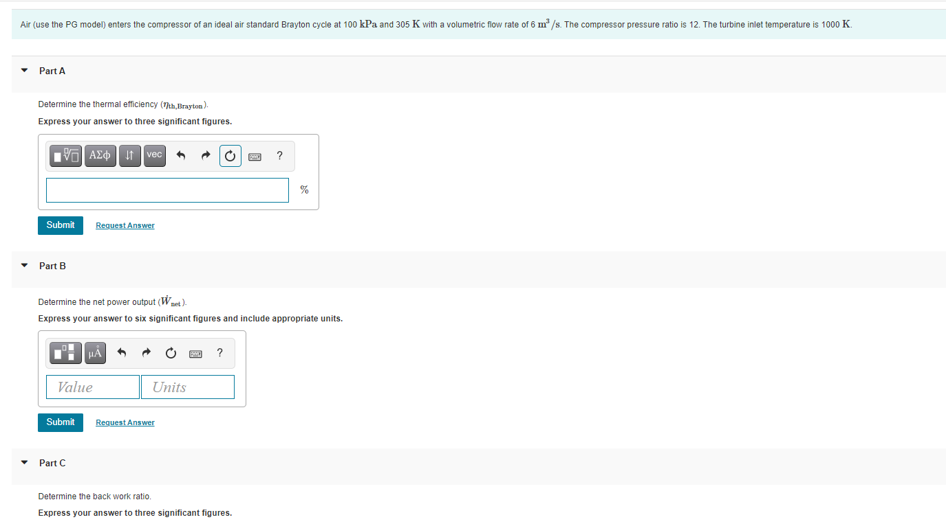 Air Use The Pg Model Enters The Compressor Of An Ideal Air Standard Brayton Cycle At 100 Kpa And 305 K With A Volumetr 1