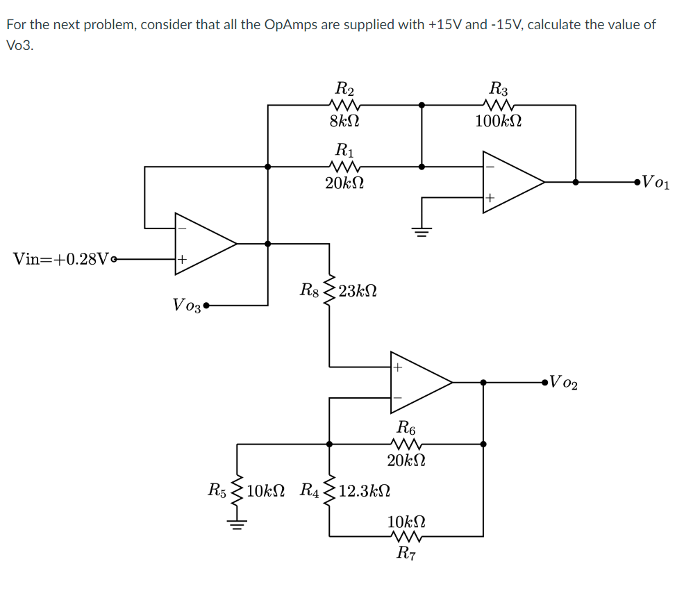 For The Next Problem Consider That All The Opamps Are Supplied With 15v And 15v Calculate The Value Of Vo3 Vin 0 2 1