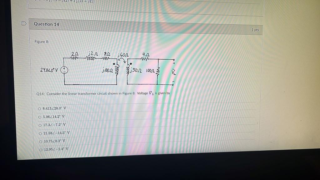 M Question 14 Figure 8 24 040 V 2 2 O 8 413 28 0 V O 5 96214 2 V O 17 3 7 2 V O 21 582 14 5 V O 10 75 8 3 V O 12 1