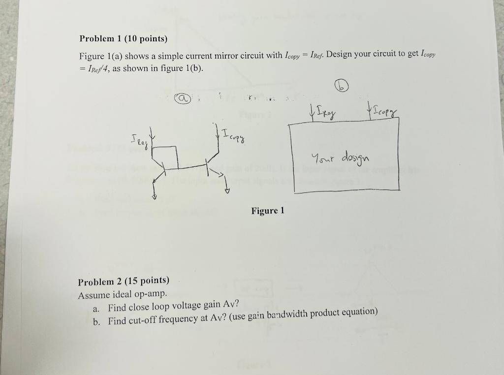 Problem 1 10 Points Figure 1 A Shows A Simple Current Mirror Circuit With Icopy Iref Design Your Circuit To Get Icop 1