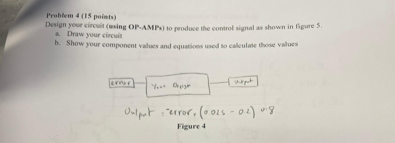Problem 4 15 Points Design Your Circuit Using Op Amps To Produce The Control Signal As Shown In Figure 5 A Draw Yo 1