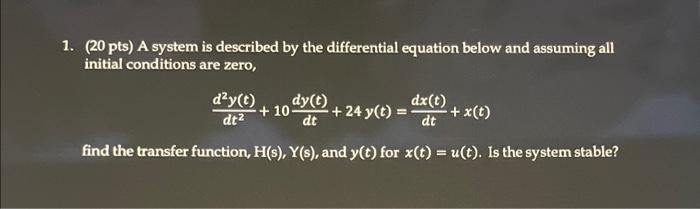 Find The Transfer Function H S Y S And Y T For X T U T Is The System Stable 1
