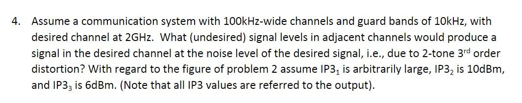 4 Assume A Communication System With 100khz Wide Channels And Guard Bands Of 10khz With Desired Channel At 2ghz What 1