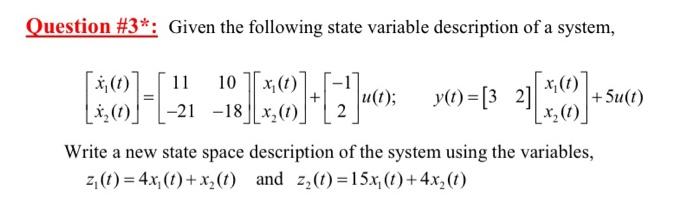 Question 3 Given The Following State Variable Description Of A System 1 11 1 6 A Ko Fi 0 P 50 S 1 1