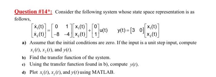 Question 14 Consider The Following System Whose State Space Representation Is As Follows X T 0 1x T X T 8 1