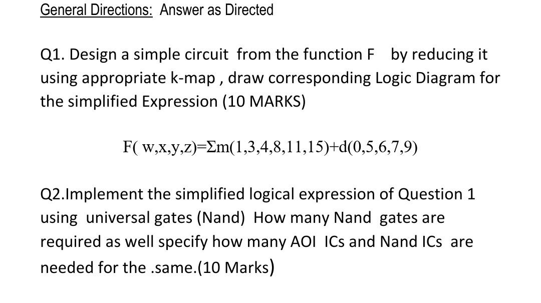 General Directions Answer As Directed Q1 Design A Simple Circuit From The Function F By Reducing It Using Appropriate 1