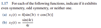1 17 For Each Of The Following Functions Indicate If It Exhibits Even Symmetry Odd Symmetry Or Neither One A X T 1