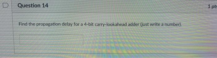 Question 9 Find The Propagation Delay For A 4 Bit Ripple Carry Adder Just Write A Number 10 D Question 14 Find The P 2
