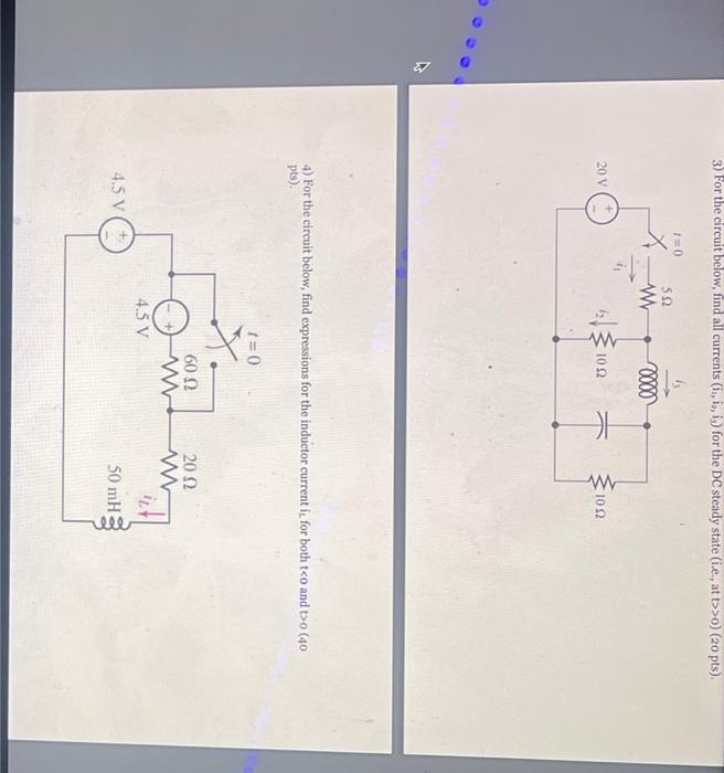3 For The Circuit Below Find All Currents I Is Is For The Dc Steady State I E At T 0 20 Pts 20 V 1 0 552 X 1