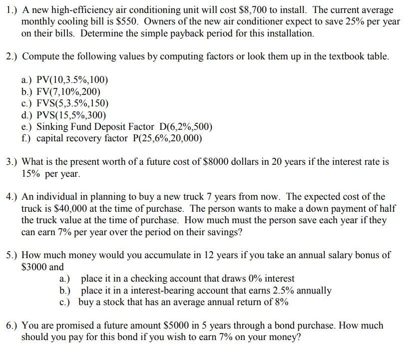 1 A New High Efficiency Air Conditioning Unit Will Cost 8 700 To Install The Current Average Monthly Cooling Bill Is 1