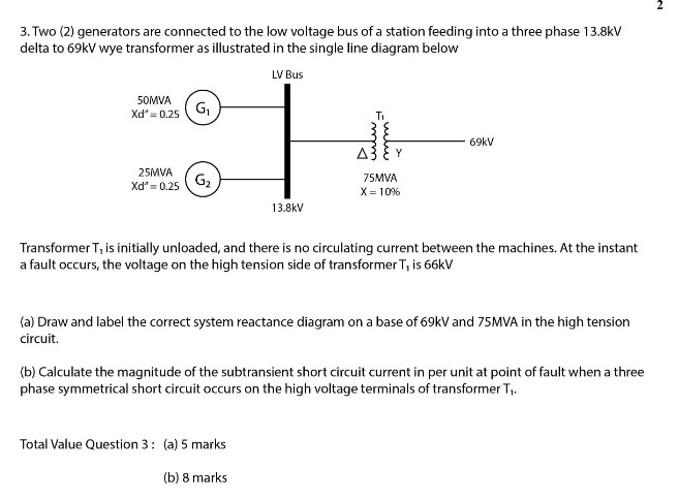 3 Two 2 Generators Are Connected To The Low Voltage Bus Of A Station Feeding Into A Three Phase 13 8kv Delta To 69kv 1
