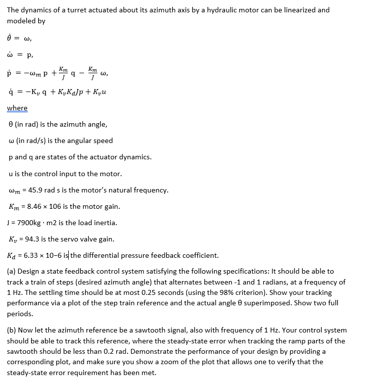The Dynamics Of A Turret Actuated About Its Azimuth Axis By A Hydraulic Motor Can Be Linearized And Modeled By 8 W W 1