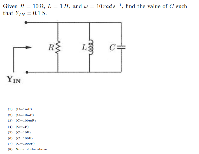 Given R 10 L 1h And W 10 Rad S Find The Value Of C Such That Yin 0 1 S Yin 1 C 1mf 2 C 10mf 3 C 1