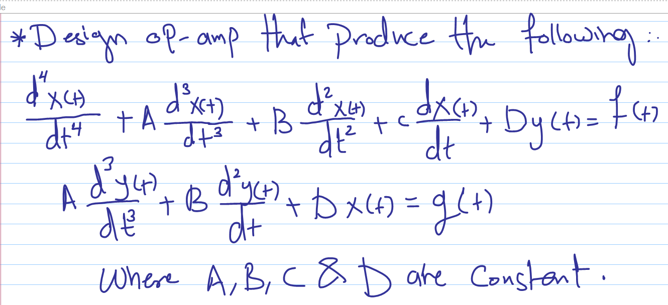 Design Op Amp That Produce The Following Dt4d4x T Adt3d3x T Bdt2d2x T Cdtdx T Dy T F T Adt3d3y T Bdtd2y T 1