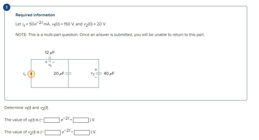 Required Information Let Is 50e 2t Ma V 0 150 V And V 0 20 V Note This Is A Multi Part Question Once An 1