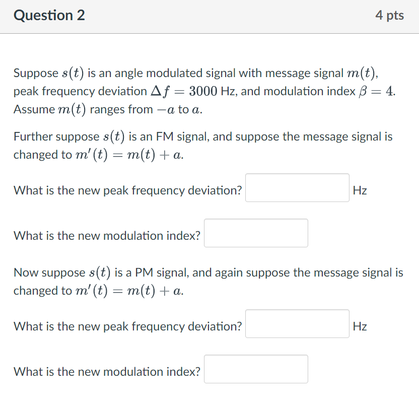 Question 2 Suppose S T Is An Angle Modulated Signal With Message Signal M T Peak Frequency Deviation Af 3000 Hz An 1