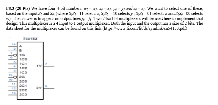 F8 3 20 Pts We Have Four 4 Bit Numbers Wo W3 Xo X3 Yo Y3 And Zo Zs We Want To Select One Of These Based On 1
