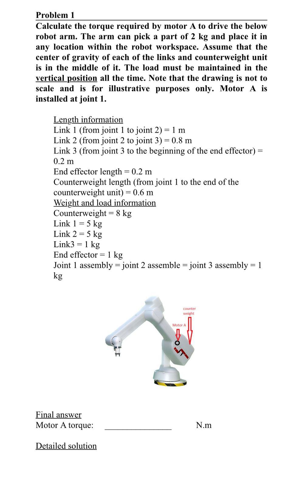 Problem 1 Calculate The Torque Required By Motor A To Drive The Below Robot Arm The Arm Can Pick A Part Of 2 Kg And Pla 1
