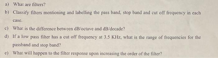 A What Are Filters B Classify Filters Mentioning And Labelling The Pass Band Stop Band And Cut Off Frequency In Each 1