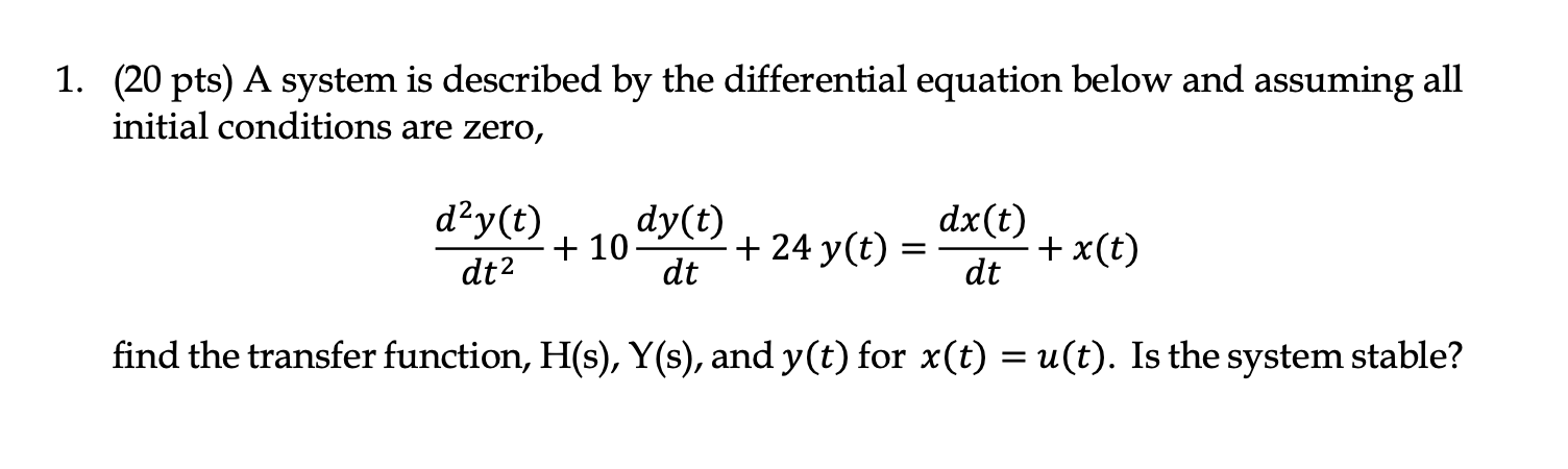 1 20 Pts A System Is Described By The Differential Equation Below And Assuming All Initial Conditions Are Zero Dy T 1