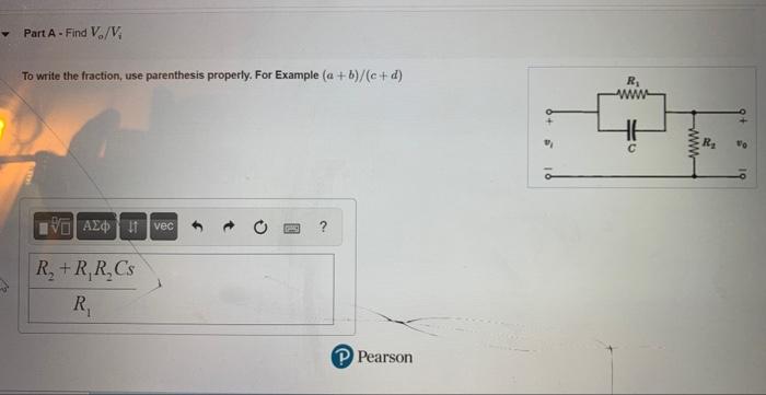 To Write The Fraction Use Parenthesis Properly For Example A B C D Part B Find Vo Vi 1