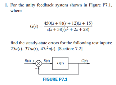 1 For The Unity Feedback System Shown In Figure P7 1 Where G S 450 S 8 S 12 S 15 S S 38 S 2s 28 Find The St 1
