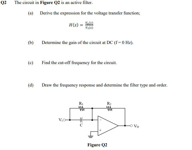 Q2 The Circuit In Figure Q2 Is An Active Filter A B C D Derive The Expression For The Voltage Transfer Function 1