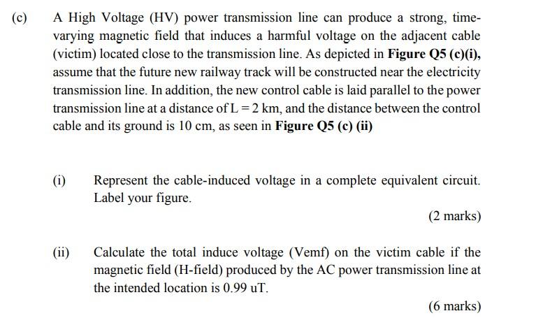 C A High Voltage Hv Power Transmission Line Can Produce A Strong Time Varying Magnetic Field That Induces A Harmfu 1
