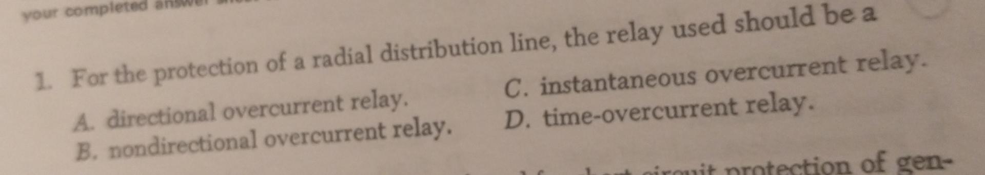Your Completed Line The Relay Used Should Be A C Instantaneous Overcurrent Relay D Time Overcurrent Relay Pirguit P 1