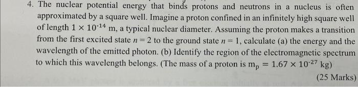 4 The Nuclear Potential Energy That Binds Protons And Neutrons In A Nucleus Is Often Approximated By A Square Well Ima 1