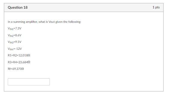 In A Summing Amplifier What Is Vout Given The Following Vin1 7 5v Vin2 8 7v Vin3 9 4v Vin4 11 6v R1 R2 R3 R4 11 4730 R 2