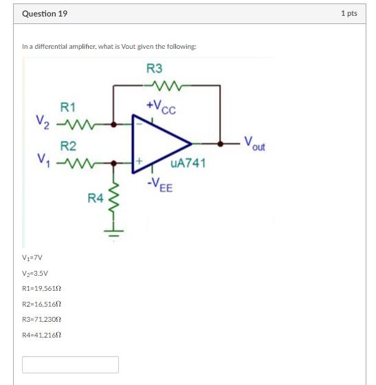 Question 19 In A Differential Amplifier What Is Vout Given The Following R3 Www Vcc R1 V V R2 Www M V 7v V 3 5v 1