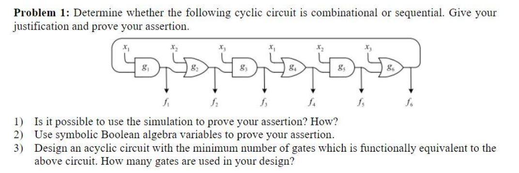 Problem 1 Determine Whether The Following Cyclic Circuit Is Combinational Or Sequential Give Your Justification And Pr 1