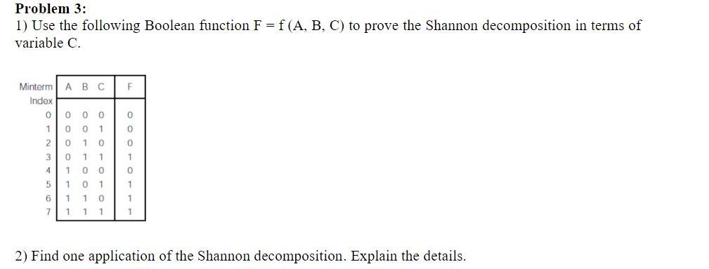 Problem 3 1 Use The Following Boolean Function F F A B C To Prove The Shannon Decomposition In Terms Of Variable 1