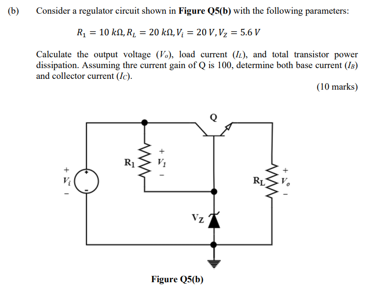 B Consider A Regulator Circuit Shown In Figure Q5 B With The Following Parameters R 10 Kn R 20 Kn V 20 V 1