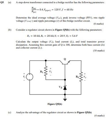 Q5 A A Step Down Transformer Connected To A Bridge Rectifier Has The Following Parameters Nec Nari B C 0 4 Vp P 1