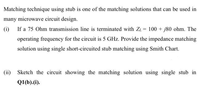 Matching Technique Using Stub Is One Of The Matching Solutions That Can Be Used In Many Microwave Circuit Design I If 1