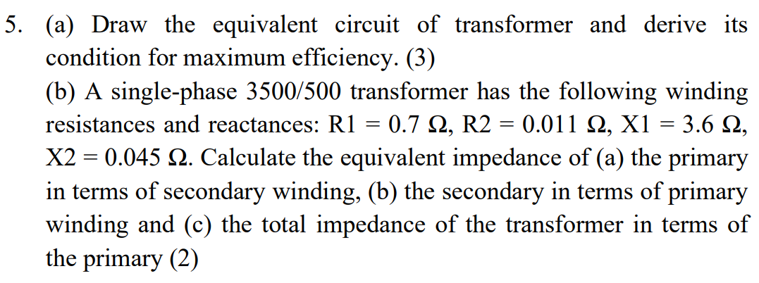 5 A Draw The Equivalent Circuit Of Transformer And Derive Its Condition For Maximum Efficiency 3 B A Single Phas 1