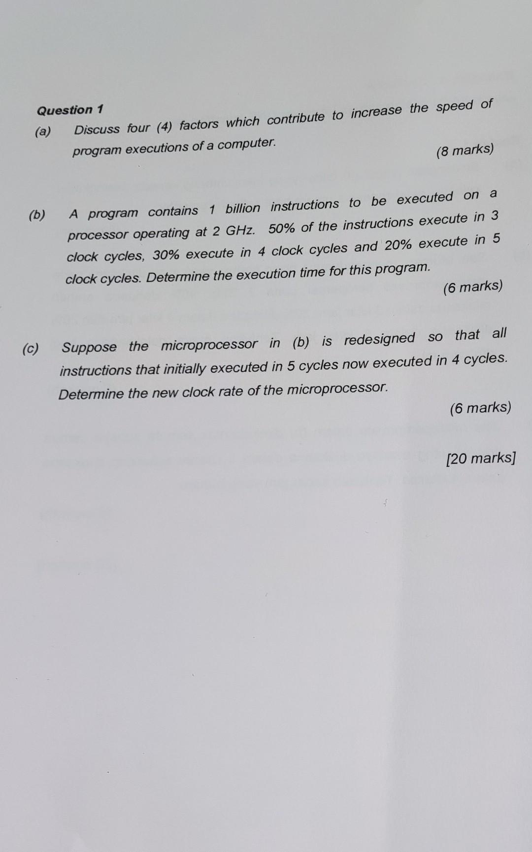 Question 1 Discuss Four 4 Factors Which Contribute To Increase The Speed Of Program Executions Of A Computer A B 1