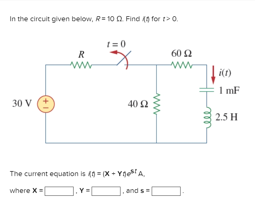 In The Circuit Given Below R 10 Q Find I T For T 0 30 V 1 Where X R Www T 0 X The Current Equation Is I T 1
