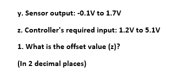 Y Sensor Output 0 1v To 1 7v Z Controller S Required Input 1 2v To 5 1v 1 What Is The Offset Value Z In 2 Deci 1