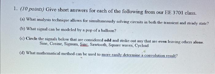 1 10 Points Give Short Answers For Each Of The Following From Our Ee 3701 Class A What Analysis Technique Allows F 1