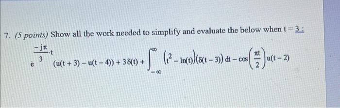 7 5 Points Show All The Work Needed To Simplify And Evaluate The Below When T 3 Jx 3 E T U T 3 U T 4 38 T 1