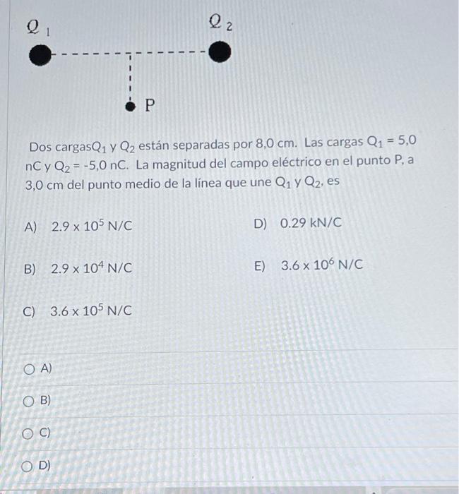 21 A 2 9 X 105 N C Dos Cargasq Y Q2 Estan Separadas Por 8 0 Cm Las Cargas Q 5 0 Nc Y Q2 5 0 Nc La Magnitud Del 1