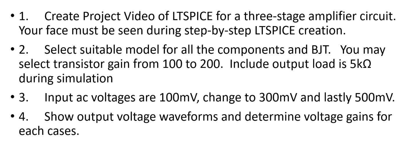 1 Create Project Video Of Ltspice For A Three Stage Amplifier Circuit Your Face Must Be Seen During Step By Step Lts 1
