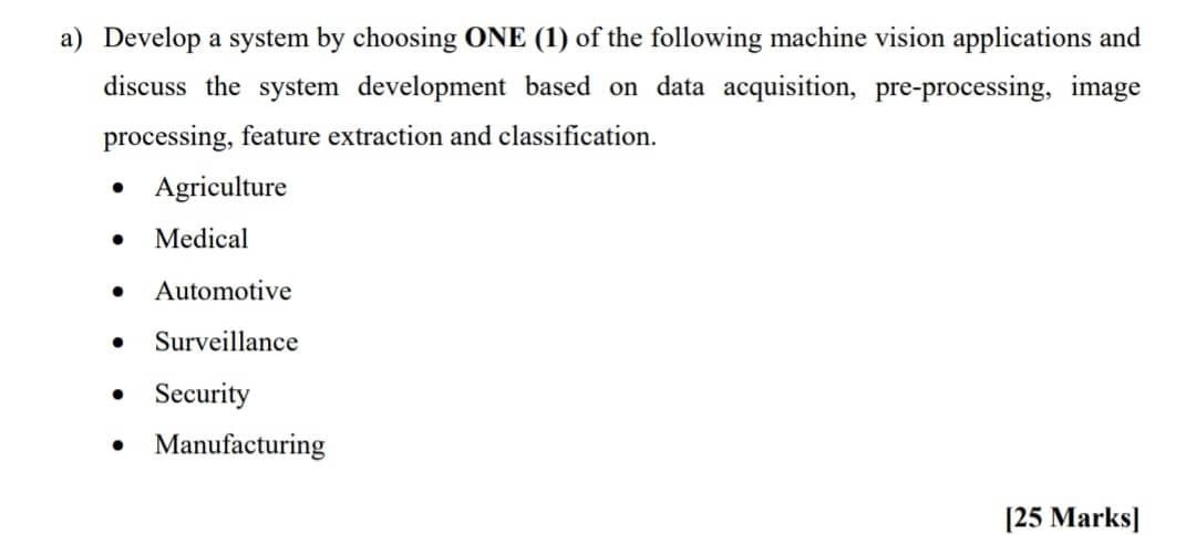 A Develop A System By Choosing One 1 Of The Following Machine Vision Applications And Discuss The System Development 1