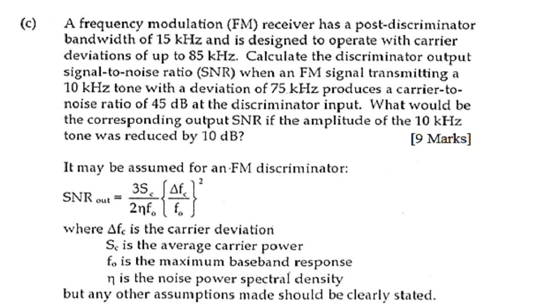 A Frequency Modulation Fm Receiver Has A Post Discriminator Bandwidth Of 15khz And Is Designed To Operate With Carrier 1