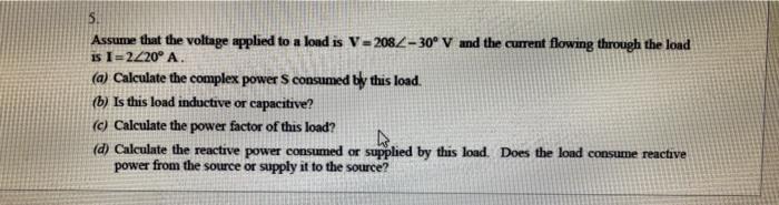 Assume That The Voltage Applied To A Lond Is V 208 30 V And The Current Flowing Through The Load Is I 2 20 A A Calcu 1