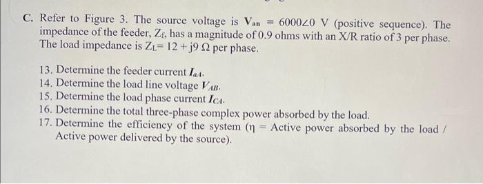 C Refer To Figure 3 The Source Voltage Is Van 6000 0 V Positive Sequence The Impedance Of The Feeder Zf Has A M 1